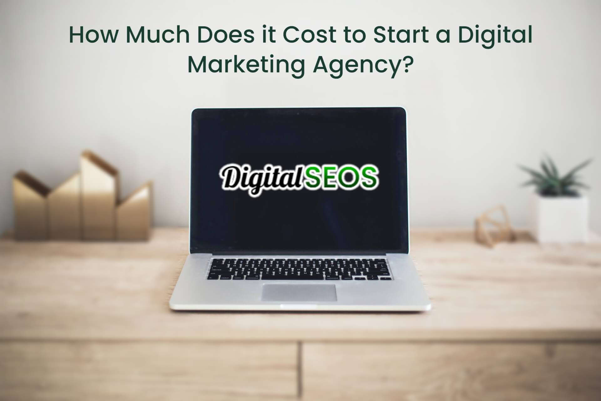 How Much Does it Cost to Start a Digital Marketing Agency?